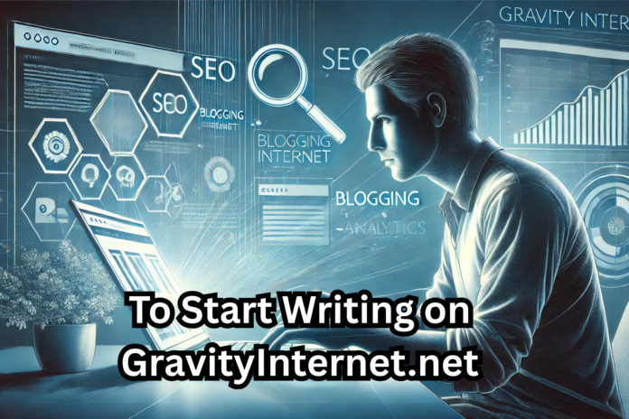 To Start Writing on GravityInternet.net